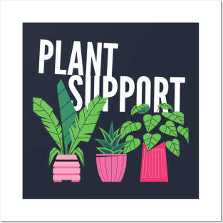 Plant Support, Plant Lovers, Planting, Love Plants, Funny Gardening, Garden Humor, Greenhouse Kit Posters and Art